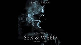 SEX &amp; WEED - Feat. Prince J