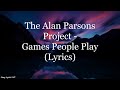 The Alan Parsons Project - Games People Play (Lyrics HD)