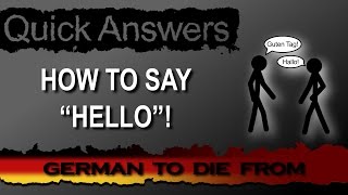 How to greet / How to say “hello” in German! － German to Die from: Quick Answers