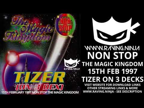 Non Stop The Magic Kingdom 15th February 1997 Dj Tizer on 3 Decks happy hardcore bouncy techno rave