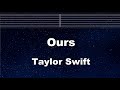 Practice Karaoke♬ Ours - Taylor Swift 【With Guide Melody】 Instrumental, Lyric, BGM