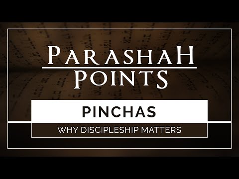 Parashah Points: Pinchas – Why Discipleship Matters - 119 Ministries thumbnail