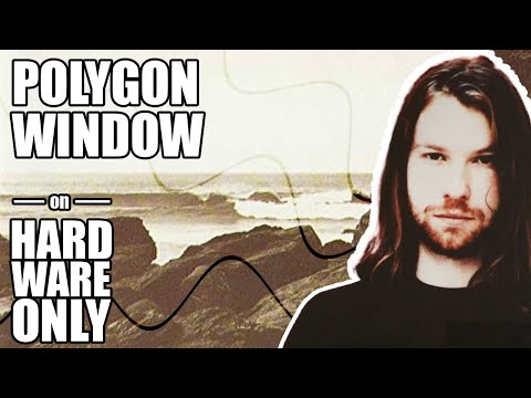 One of those times when Aphex Twin wasn't Aphex Twin - Polygon Window hardware only cover/recreation