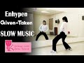 ENHYPEN(엔하이픈) - 'Given-Taken' Dance Tutorial | Mirrored + Slow music