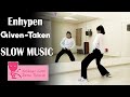 ENHYPEN 엔하이픈 Given Taken Dance Tutorial Mirrored Slow Music