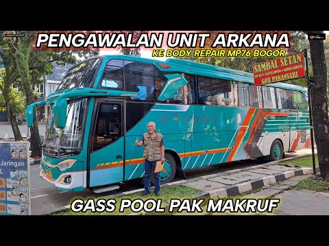 PENGAWALAN UNIT BIG BUS ARKANA JET BUS 3+ VOYAGER.. GASS POOL PAK RAUF...!!