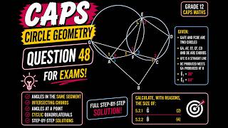 Question 48 CAPS Circle Geometry Exam | Two Circles & Angle Calculations Full Step-by-Step Solution