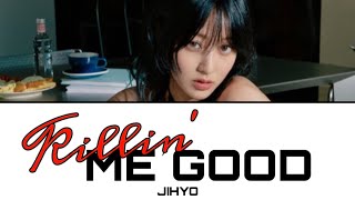 Download lagu Killin’ Me Good / JIHYO 【日本語訳・カナルビ・歌詞】 mp3 Download lagu Killin’ Me Good / JIHYO 【日本語訳・カナルビ・歌詞】 mp3