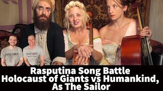 Rasputina Reaction - Holocaust of Giants vs Humankind, as the Sailor Song Battle!