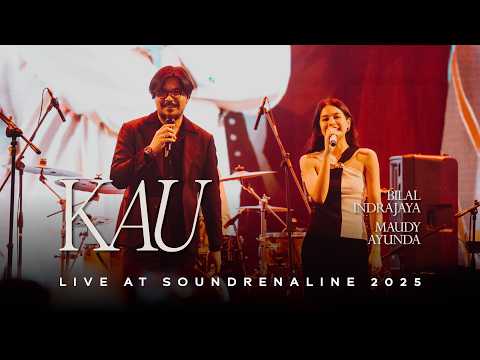 Bilal Indrajaya feat Maudy Ayunda - Kau (Live at Soundrenaline 2025)