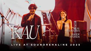 Download lagu Bilal Indrajaya feat Maudy Ayunda - Kau (Live at Soundrenaline 2025) mp3
