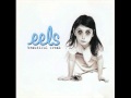 Eels - Flower