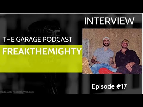 FreakTheMighty Interview - The Garage Podcast