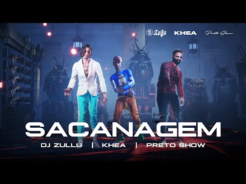 DJ Zullu, Preto Show, KHEA - SACANAGEM (Clipe Oficial)