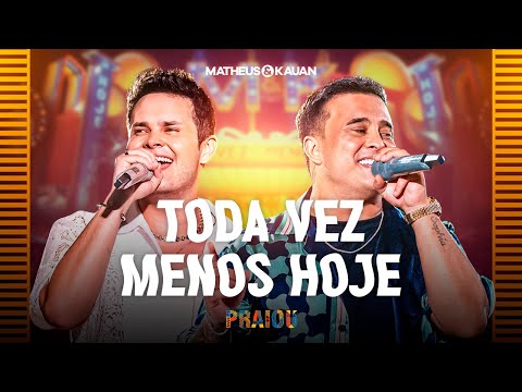 Matheus & Kauan - Toda Vez Menos Hoje (PRAIOU Ao Vivo em São Paulo)