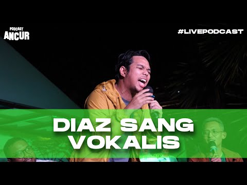 Diaz Sang Vokalis #LIVEPODCAST