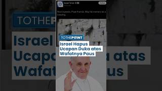 Israel Hapus Ucapan Duka atas Wafatnya Paus Fransiskus di Platform X, Begini Postingan yang Dihapus