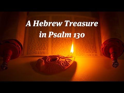 A Hebrew Treasure in Psalm 130