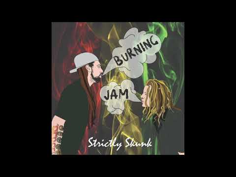 Strictly Skunk - Burning Jam