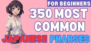 1 Hour Learn 350 Most Common Japanese Pharses (Full Hiragana)