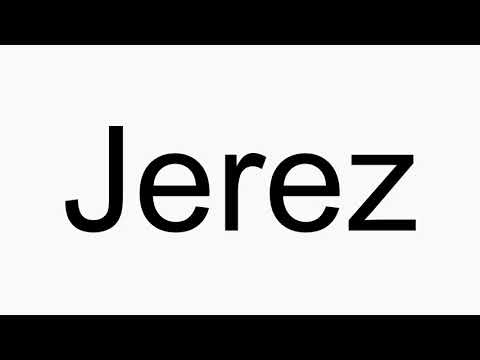 How to pronounce Jerez