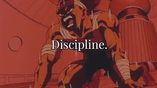 Discipline.