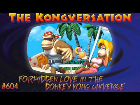 The Kongversation 604 - Forbidden Love in the Donkey Kong Universe