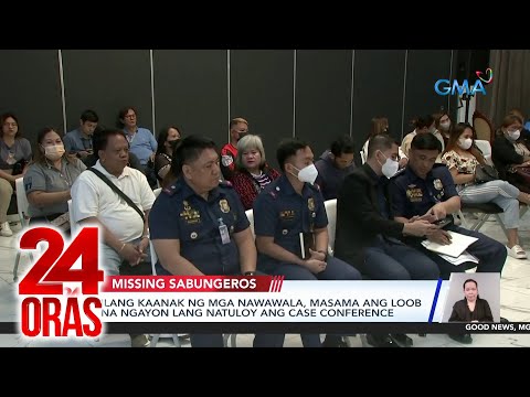 Ilang kaanak ng mga nawawala, masama ang loob na ngayon lang natuloy ang case conference 24 Oras