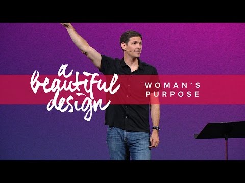 A Beautiful Design (Part 7) - Woman's Purpose