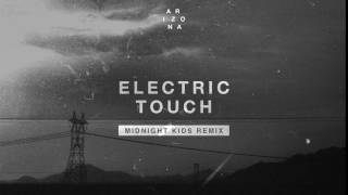 A R I Z O N A - Electric Touch (Midnight Kids Remix)