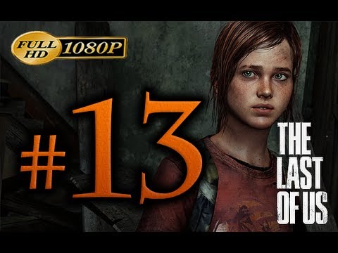The Last Of Us - Walkthrough Part 13 [1080p HD] - No Commentary