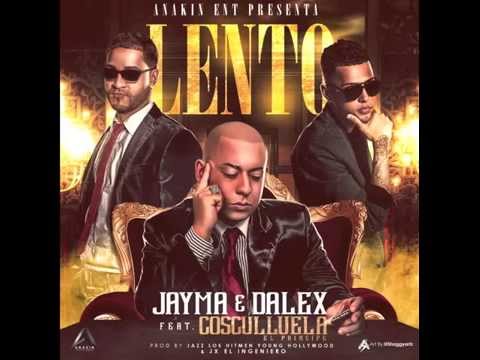 Jayma & Dalex Ft.  Cosculluela - Lento