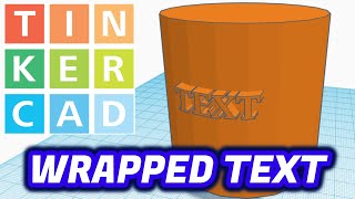 How to WRAP TEXT around a CURVED SURFACE - Tinkercad 3D Design