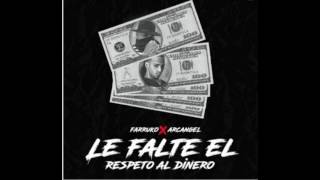 Le Falte El Respeto Al Dinero - Farruko ft. Arcangel