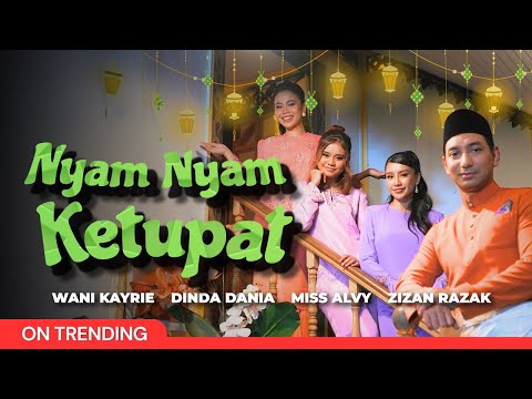 Nyam Nyam Ketupat - Zizan Razak, Wani Kayrie, Dinda Dania & Miss Alvy (Official Music Video)