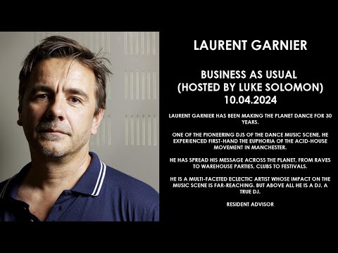 LAURENT GARNIER (France) @ Business As Usual (Hosted by Luke Solomon) 10.04.2024