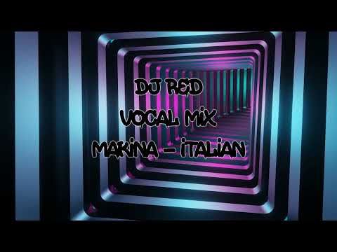 Dj Red - Makina & Italian - Vocal Mix