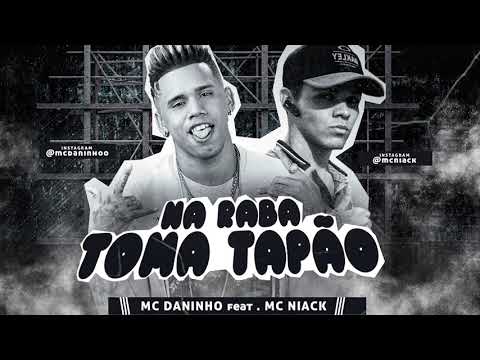 MC DANINHO FEAT. MC NIACK - NA RABA TOMA TAPÃO - REMIX BREGA FUNK