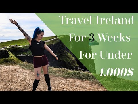 HOW I TRAVELED IRELAND FOR 3 WEEKS UNDER 1K (BUDGET TRAVEL)