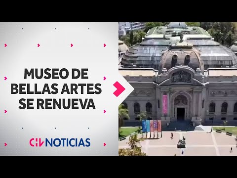 LA RENOVADA CARA del Museo de Bellas Artes: Así está a 145 años de su inauguración - CHV Noticias