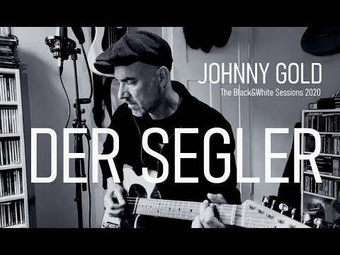 Der Segler - Johnny Gold  - The Black&White Sessions 2020