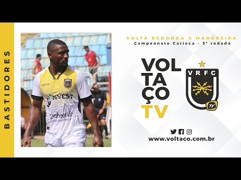 VoltaçoTV - Bastidores de Volta Redonda 2x1 Madureira pelo Estadual 2019