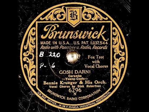 Gosh Darn! (Caramba) ~ Bennie Krueger & His Orch., Dick Robertson (Vocal Chorus) (1932)
