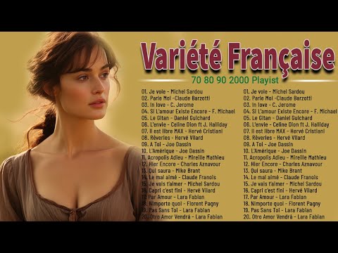 Les Plus Belles Chansons Françaises - Les 100 Plus Belles Chansons Francaise en Tous les temps
