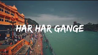Arijit Singh - Har Har Gange (Lyrics Video) | Baati Gul meter Chalu | Shahid Kapoor &amp; Shraddha K