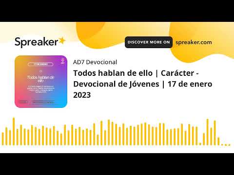 Todos hablan de ello | Carácter - Devocional de Jóvenes | 17 de enero 2023