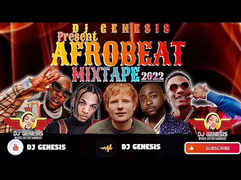 NAIJA AFROBEAT MIXTAPE 2022 DJ GENESIS