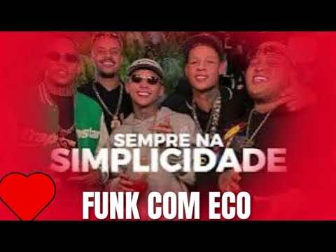 Sempre na Simplicidade - MC Ryan SP (part. MC LUUKY, MC Vine7 e Boladin 211) FUNK COM ECO 2024