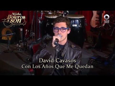 Con Los Años Que Me Quedan - David Cavasos - Noche Boleros y Son