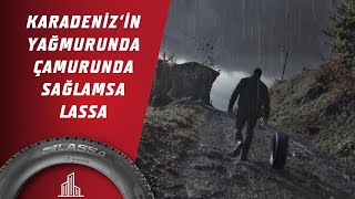 Karadeniz'in Yağmurunda Çamurunda Sağlamsa Lassa!